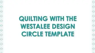 How to Create Simple Circles on a Quilt Using the Westalee Design Circle Templates