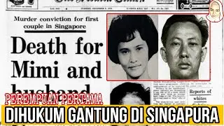 PEREMPUAN PERTAMA DIHUKUM MATI DI SINGAPURA