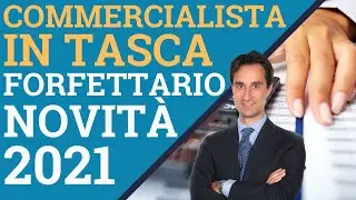 Regime Forfettario 2021: tutte le novità! Ecco la guida completa!