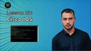 Lecture 27: Cisco IOS