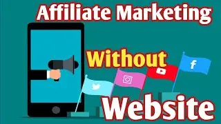 Affiliate Marketing Without Website (Make Money Online 2022)