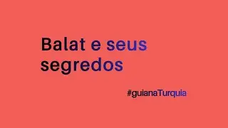 Bairro de Balat - Fatih onde eu moro