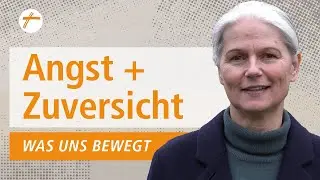 Was Uns Bewegt - Angst und Zuversicht | DRS