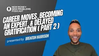 Career Moves, Becoming an Expert, & Delayed Gratification (Part 2) (YT)