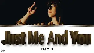 TAEMIN - Just Me And You. ПЕРЕВОД НА РУССКИЙ\ТЕКСТ\КИРИЛЛИЗАЦИЯ. Color Coded Lyrics