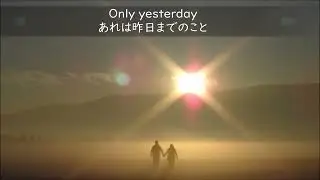 Only Yesterday The Carpenters カーペンターズ（日本語訳）ENG Lyrics