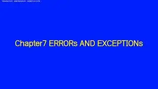 Python Chapter7 ERRORs AND EXCEPTIONs