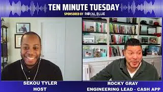 Ep 47: Rocky Gray- Ten Minute Tuesday
