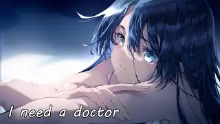 Nightcore - I Need A Doctor