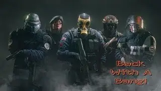 Back In The Game - Rainbow Six Siege