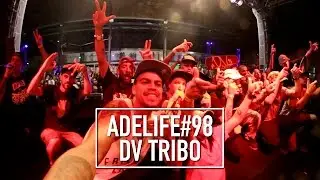 ADELIFE#98 - DV TRIBO