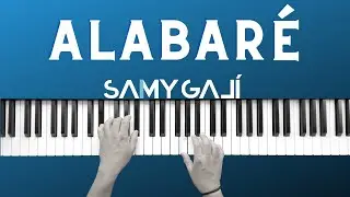 🔴 1 HORA 🔴 | ALABARÉ | 🎹 Piano Instrumental Cover | Samy Galí
