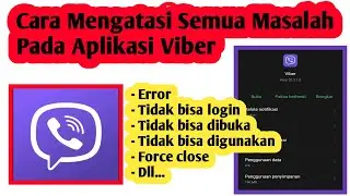 Cara Mengatasi Masalah Pada Aplikasi Viber | Cara Atasi Aplikasi Viber Error