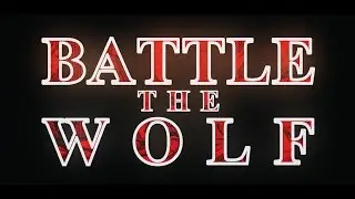 Battle The Wolf Trailer