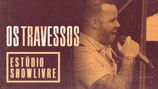 Os Travessos no Estúdio Showlivre - Apresentação completa