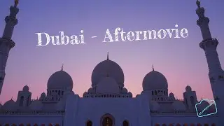 Dubai - Aftermovie 🇦🇪