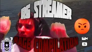 R6 STREAMER RAGE COMPILATION