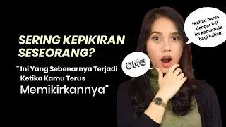 Ini yang Sebenarnya Terjadi Ketika Kamu Tak Bisa Berhenti Memikirkan Seseorang