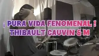 Thibault Cauvin & M/ ¡ Pura Vida Fenomenal ! / Drum Cover