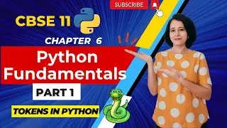 Chapter 6 Python Fundamentals - ONE SHOT | Class 11 Computer Science | IN ENGLISH 🎯
