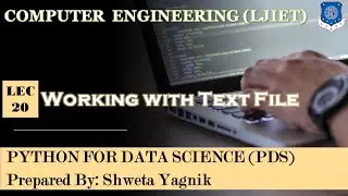 Lec-20_Working with Text File | Python For Data Science | Computer Engineering