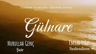 Gülnare | Nurullah Genç (Şiir)