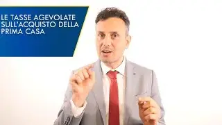 LE TASSE AGEVOLATE SULL'ACQUISTO DELLA PRIMA CASA