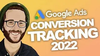 GOOGLE ADS TUTORIAL Setting Up Conversion Tracking 2022