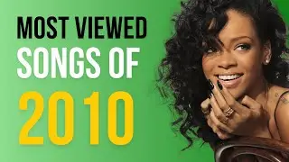 Top 100 MOST VIEWED Songs of 2010