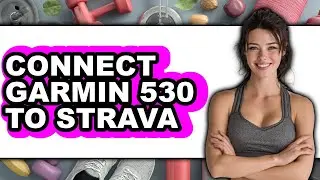 How to Connect Garmin 530 to Strava 2025 - Easy Guide
