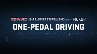 GMC HUMMER EV PICKUP | “Declassified: One-Pedal Driving” | GMC