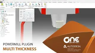 OneCADVN | PowerMill Plugin | Multi Thickness Plugin Overview