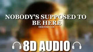 Deborah Cox - Nobody's Supposed To Be Here [8D AUDIO]