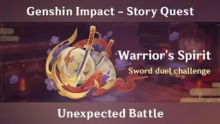 Genshin Impact - Warrior's Spirit: Story Quest - Part 1 - Unexpected Battle