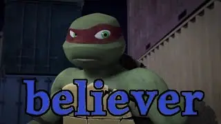 • believer • черепашки ниндзя клип • Раф