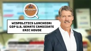 WisEye Morning Minute: WisPolitics Luncheon with GOP U.S. Senate Candidate Eric Hovde