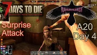 7 Days To Die A20 - Day4 - Ravenhearst insane difficulty - Surprise Attack