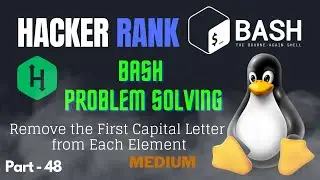 Remove the First Capital Letter from Each Element | Hacker Rank Bash Problem solving #opensource