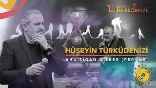 Hüseyin Türküdenizi Ahu Figan Dilber (Pervaz)