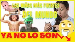 Los 3️⃣Niños Más Fuertes💪 Del mundo🌎, YA NO LO SON👎. QUÉ LES PASÓ❓