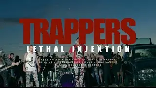 Lethal Injektion - Trappers (Official Music Video)