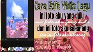 CARA EDIT VIDIO ~Ini Foto Aku Yang Dulu~ dan ~Ini Foto Aku Sekarang~ || Viral Di Tiktok