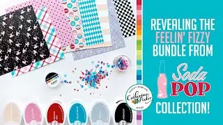 Feelin’ Fizzy Bundle from the Soda POP Collection!