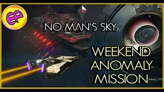 No Man's Sky Weekend SPECIAL Anomaly Mission December 20-22, 2024!