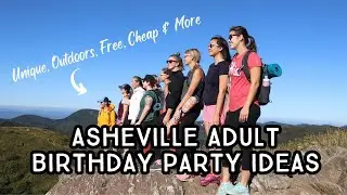 🎉 2024 Asheville birthday party ideas for adults: unique, outdoors, free, cheap & more