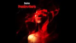 Oneiros - Première Rêverie