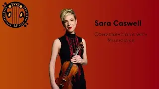 Sara Caswell Conversations with Musicians #conversationswithmusicians #musicpodcast