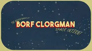 VR GAME TRAILER | The Adventures of Borf Clorgman: Space Intern