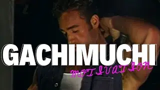 ♂♂ GACHIMUCHI MOTIVATION ♂♂