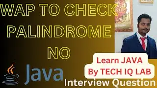 Write  A Program To Check Palindrome No | Palindrome Number | Tech IQ Lab 
